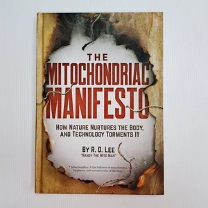 The Mitochondriac Manifesto: How Nature Nurtures the Body, and Te... R.D. Lee HC - Picture 1 of 11