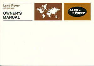 Land Rover Series Iii Owners Manual 3 1972 1973 1974 1975 1976 1977 1978 1979 80 (For: Land Rover)