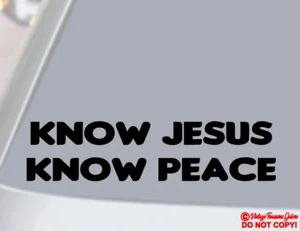 KNOW JESUS KNOW PEACE - VINYL DECAL STICKER CAR WINDOW CHRISTIAN CHRIST QUOTE - Picture 1 of 6