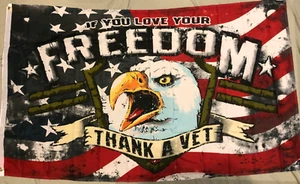 IF YOU LOVE YOUR FREEDOM THANK A VET EAGLE 3X5ft FLAG superior quality US seller - Picture 1 of 5