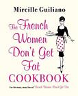 The French Women Don't Get Fat Cookbook by Guiliano, Mireille Paperback Book The