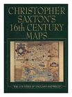Christopher Saxton's 16Th Century Maps By Christopher Saxton, William Ravenhill