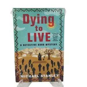 Dying to Live: A Detective Kubu Mystery By Michael Stanley Hardcover Sealed - Foto 1 di 6