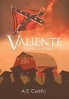 Valiente: Flames And Fury By Castillo, A. G. 9781665707954 -Hcover