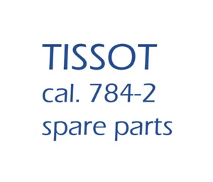 Tissot 784-2 -  ALL PARTS - see List - SWISS watch movement 4 WATCHMAKERS - Picture 1 of 34