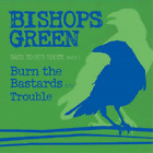 Bishops Green Back to Our Roots Part 1: Burn the Bastards Trouble (CD) Album