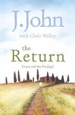 The Return: Grace and the Prodigal by J. John (English) Paperback Book