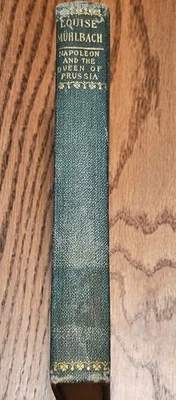 ANTIQUE 1902 Napoleon and the Queen of Prussia Volume 10 Louise Mühlbach - Image 1 of 4