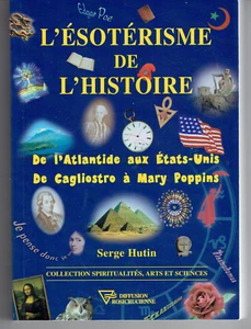 L'ESOTERISME DE L'HISTOIRE de l'Altantide à Mary Poppins de SERGE HUTIN - Picture 1 of 1
