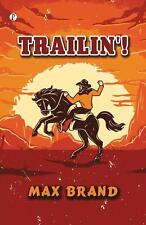 Trailin'! by Frederick Schiller Faust Max Brand Paperback Book