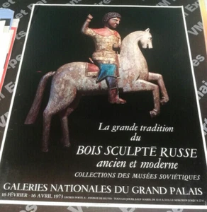 AFFICHE ART EXPOSITION RUSSIE LE BOIS SCULPTE RUSSE GRAND PALAIS 1973 - Picture 1 of 1