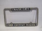 Frank Cate Ford Country Trader California License Plate Frame Original