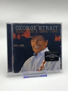 Here for a Good Time by George Strait (CD, 2011) Brand New Sealed Free Shipping - Picture 1 of 4