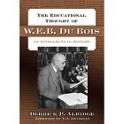 The Educational Thought Of W.E.B. Du Bois: An Intellect - Paperback New Alridge,