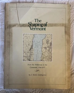 The Shaping of Vermont from the Wilderness to Centennial Signed J. Graffagnino - Picture 1 of 12