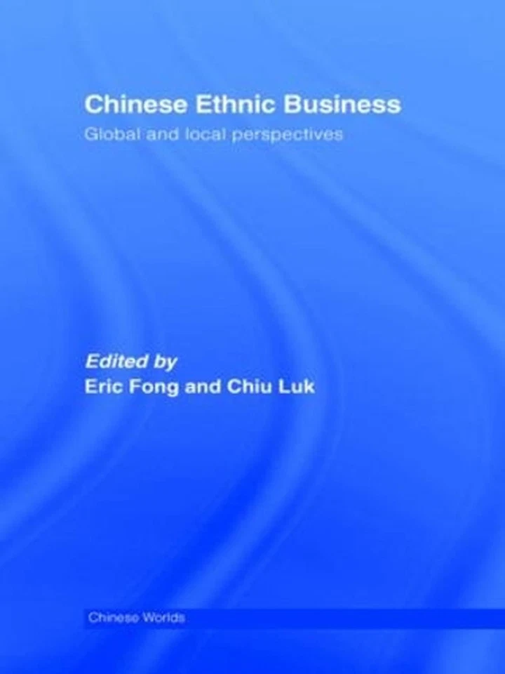Chinese Ethnic Business: Global and Local Perspectives by Eric Fong (English) Pa - Image 1 of 1