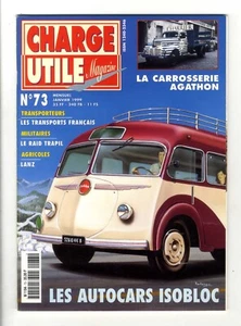 CHARGE UTILE N°73  JANVIER 1999  LES AUTOCARS ISOBLOC / AGATHON  Parfait état - Picture 1 of 2
