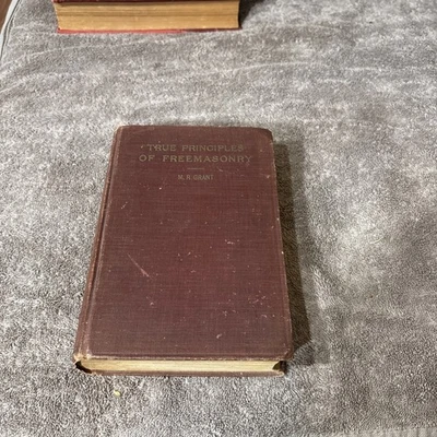 True Principles of Freemasonry by Melville Rosyn Grant 1917 Hardcover Book - Image 1 of 4