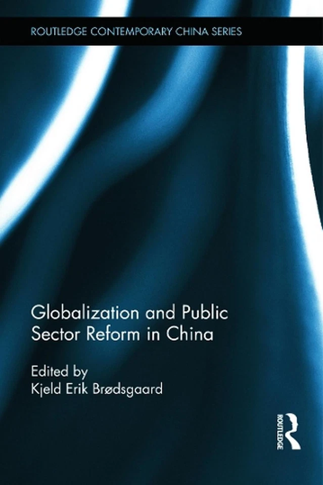 Globalization and Public Sector Reform in China by Kjeld Erik Br?dsgaard (Englis - Image 1 of 1