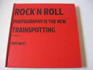 ROCK N ROLL PHOTOGRAPHY IS THE NEW TRAINSPOTTING..SIGNED TONY MOTT..NEAR NEW
