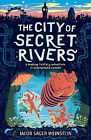 The City of Secret Rivers By Jacob Sager Weinstein - New Copy - 9781406378382