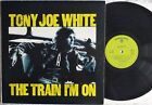 SELTEN ~ N' NEUWERTIG ~ TONY JOE WHITE ~ TRAIN I'M ON ~ A1/B1 ~ 1972 WARNER BROS UK LP ~ BLUES ROCK