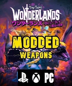 Tiny Tina's Wonderlands Modded GODMODE Weapons XBOX PLAYSTATION PC LEVEL 40 - Picture 1 of 53