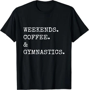 Weekends Coffee And Gymnastics Funny Gymnast Lover Gift Unisex T-Shirt - Picture 1 of 3