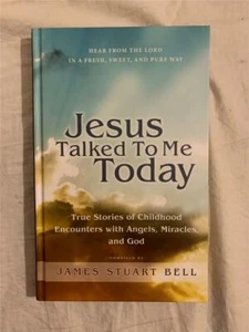 Jesus Talked to Me Today James Stuart Bell Hardcover LIKE NEW - Picture 1 of 3