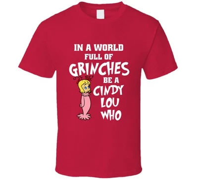 In A World Full Of Grinches Be A Cindy Lou Who Popular Christmas Movie Inspired  - Image 1 of 3