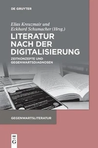 Literatur nach der Digitalisierung: Zeitkonzepte und Gegenwartsdiagnosen by Elia - Picture 1 of 1
