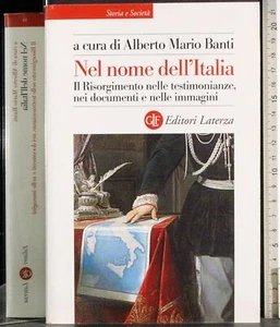 NEL NOME DELL'ITALIA. ALBERTO MARIO BANTI. LATERZA. 1ED. - Afbeelding 1 van 2