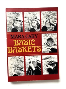 Basic Baskets Mara Cary Soft Cover Book EXCELLENT Beginner How To + Lids&Handles - Picture 1 of 3