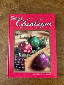 Simply Christmas 201 Easy Crafts, Food Decorating Ideas 1st Edition Hardcover - Foto 1 di 8