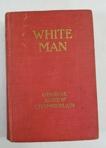 WHITE MAN by George Agnew Chamberlain (Bobbs-Merrill, 1919) 1st Ed, Ills.Körner - Picture 1 of 11