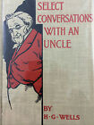 Select Conversations With An Uncle By H.G. Wells *Larry Mcmurtry's Copy*2Nd Ed*