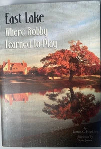 East Lake Where Bobby Jones Learned to Play Golf 1st Ed Printing SIGNED Hopkins - Bild 1 von 20