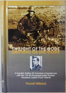 TWILIGHT OF THE GODS A Swedish Waffen-SS Volunteer's Experiences Eastern Front - Picture 1 of 5