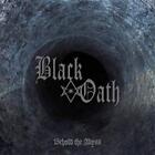 Behold The Abyss - Black Oath (Vinile)