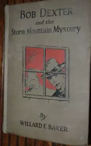 Bob Dexter The Storm Mountain Mystery by Willard F Baker Illustrated HC 1925 - Imagen 1 de 6