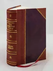 Atlantis : The Antediluvian World / By Ignatius Donnelly. 1882 [Leather Bound] - Picture 1 of 11