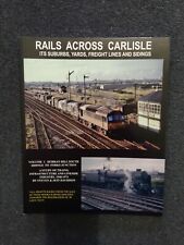 Rail Across Carlisle Volume 1 Paper Back Book