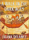 A Walk in the Dark Ages by Delaney, Frank 0006375510 FREE Shipping