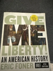 GIVE ME LIBERTY An American History (Pb) Eric Foner Brief 6th Ed New Sealed - Picture 1 of 5