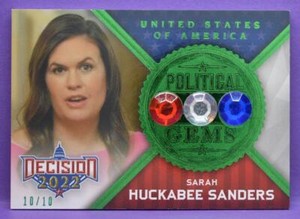 Sarah Huckabee Sanders Decision 2022 POLITICAL GEMS MFG GEMSTONES PG25 #'d 10/10