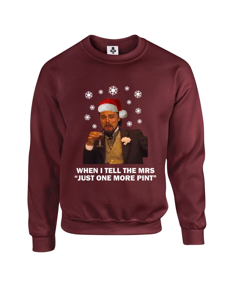 When I Tell The Mrs Just One More Pint Funny Christmas Jumper Xmas Sweatshirt
