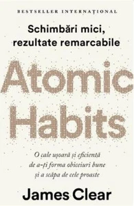 ATOMIC HABITS JAMES CLEAR SCHIMBARI MICI REZULTATE REMARCABILE - Picture 1 of 1