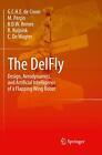 The DelFly: Design, Aerodynamics, and Artificial Intelligence of a Flapping ...