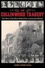 The Collinwood Tragedy: The Story of the Worst School Fire in American History b