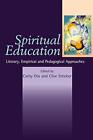 Spiritual Education V 3 Literary Empirical And Pedagogical Approaches Spiri